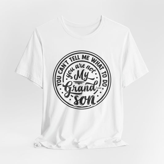 My Grandson Says, Unisex Jersey Tee, Funny Grandson Shirt, Gift for Grandpa, Family Reunion Tee, Kids' Humor Tee, Birthday Gift