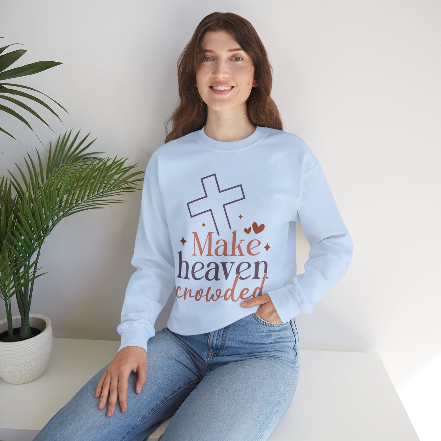 Make Heaven Crowded Sweatshirt | Cozy Faith Apparel, Christian Gift, Inspirational Crewneck, Perfect for Casual Wear, Spirituality