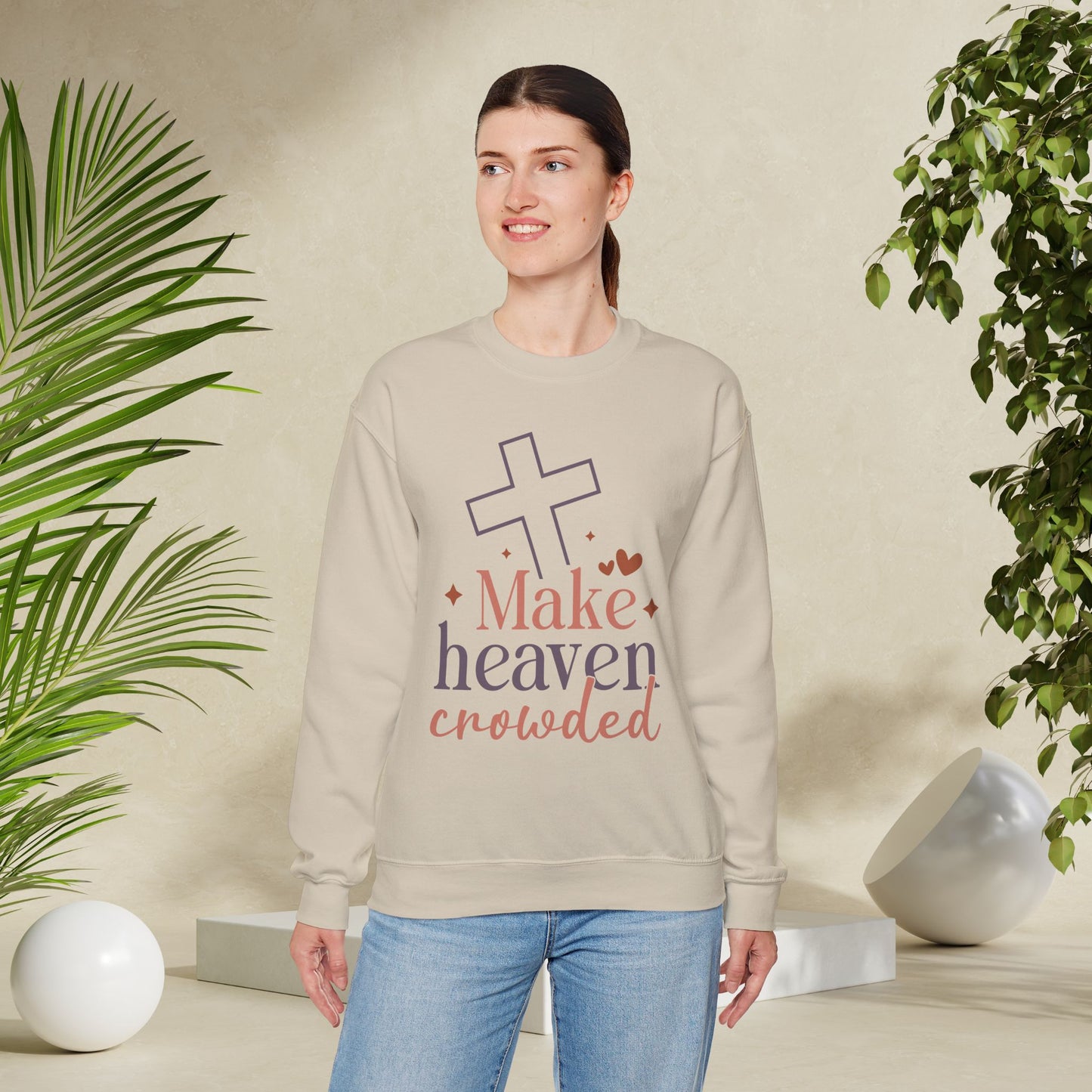 Make Heaven Crowded Sweatshirt | Cozy Faith Apparel, Christian Gift, Inspirational Crewneck, Perfect for Casual Wear, Spirituality