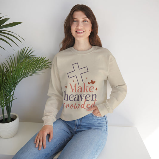 Make Heaven Crowded Sweatshirt | Cozy Faith Apparel, Christian Gift, Inspirational Crewneck, Perfect for Casual Wear, Spirituality