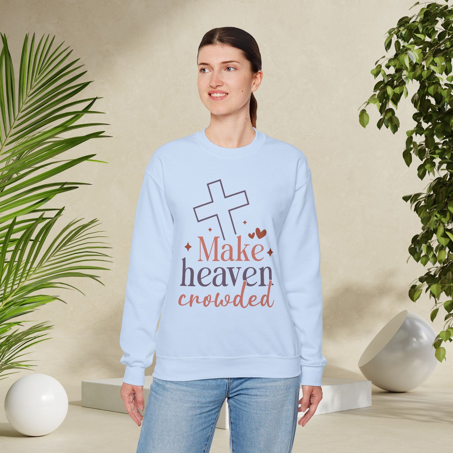 Make Heaven Crowded Sweatshirt | Cozy Faith Apparel, Christian Gift, Inspirational Crewneck, Perfect for Casual Wear, Spirituality