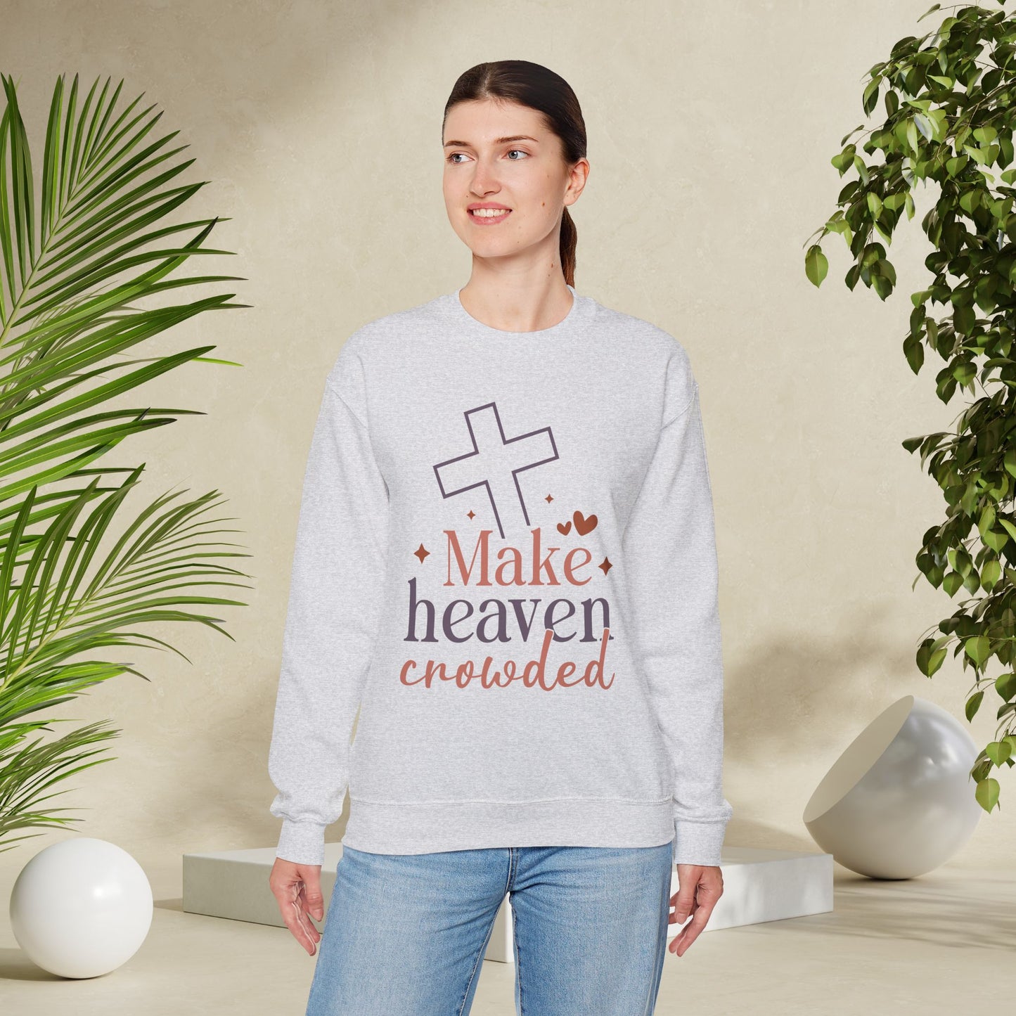 Make Heaven Crowded Sweatshirt | Cozy Faith Apparel, Christian Gift, Inspirational Crewneck, Perfect for Casual Wear, Spirituality