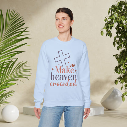 Make Heaven Crowded Sweatshirt | Cozy Faith Apparel, Christian Gift, Inspirational Crewneck, Perfect for Casual Wear, Spirituality